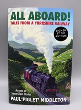SIGNED - All ABOARD By Paul 'Piglet' Middleton New 1st Edition Hardback