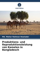 Produktions- Und Reproduktionsleistung Von Kamelen In Bangladesch Howlader Buch