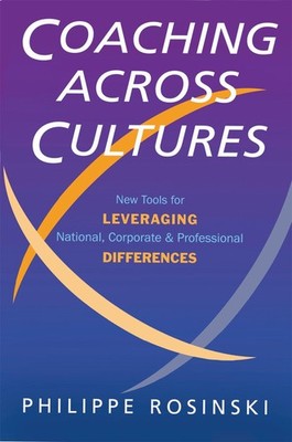 Coaching Across Cultures: New Tools for Levereging National, Corperate and P...