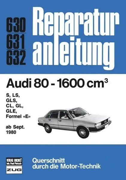 Audi 80 1600 Ab 09/1980 S, Ls, Gls, Cl, Gl, Gle, Formel 'E' Buch 205 S. Deutsch-image