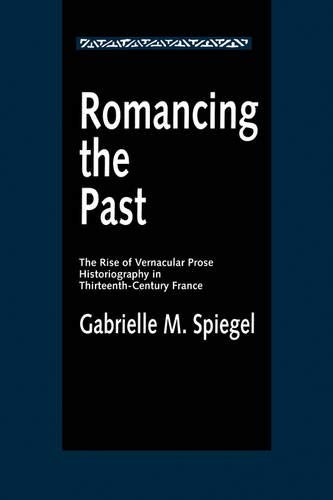 Romancing the Past: The Rise of Cernacular Pros. Spiegel<|