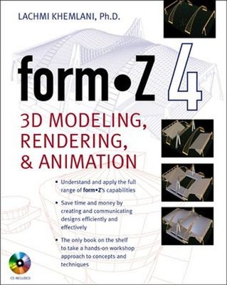 Form. Z 4 : 3D Modeling, Rendering, & Animation Paperback Lachmi