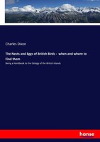 Charles Dixon | The Nests And Eggs Of British Birds - When And Where To Find...