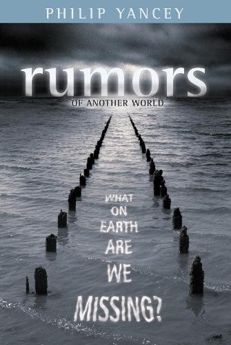 Rumors of Another World by Philip Yancey - 9780310252177