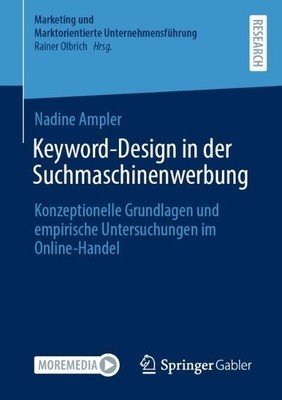 Keyword-Design in der Suchmaschinenwerbung by Nadine Ampler - 9783658474553