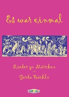 Es War Einmal Lieder Zu MäRchen Von Gerda BäChli Liederbuch | Gerda BäChli