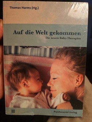 Auf die Welt gekommen - Baby Therapien - Thomas Harms German Language 