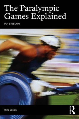 PARALYMPIC GAMES EXPLAINED by BRITTAIN IAN Paperback Self Help Business