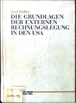 Die Grundlagen der externen Rechnungslegung in den USA unter besonderer Berücksi
