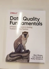 Data Quality Fundamentals: A Practitioner's Guide to Building Trustworthy Data P