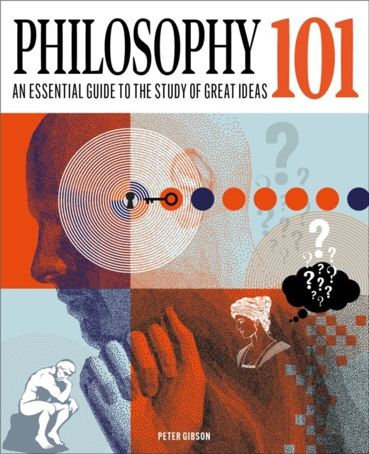 Philosophy 101 by Dr Peter Gibson (Hardback Book)