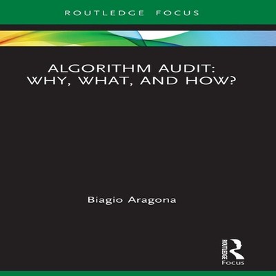 Algorithm Audit Why What and How? Biagio Aragona Hardcover Taylor