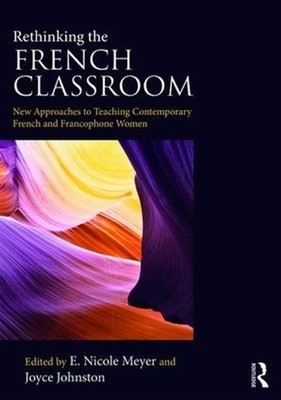 Rethinking the French Classroom: New Approaches to Teaching Contemporary French