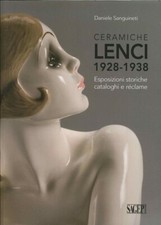 Keramik Lenci 1928-1938. Historische Ausstellungen, Kataloge und Reklamationen. Ediz. Illu
