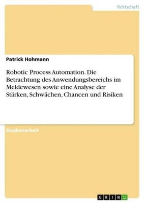 Robotic Process Automation. Die Betrachtung des Anwendungsbereichs im Meldewesen