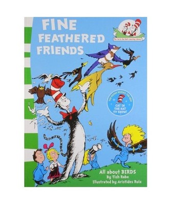 Fine Feathered Friends [The Cat in the Hat's Learning Library], Rabe, Tish