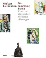 Hilti Art Foundation. Die Sammlung.Bd.1 Hilti Foundation