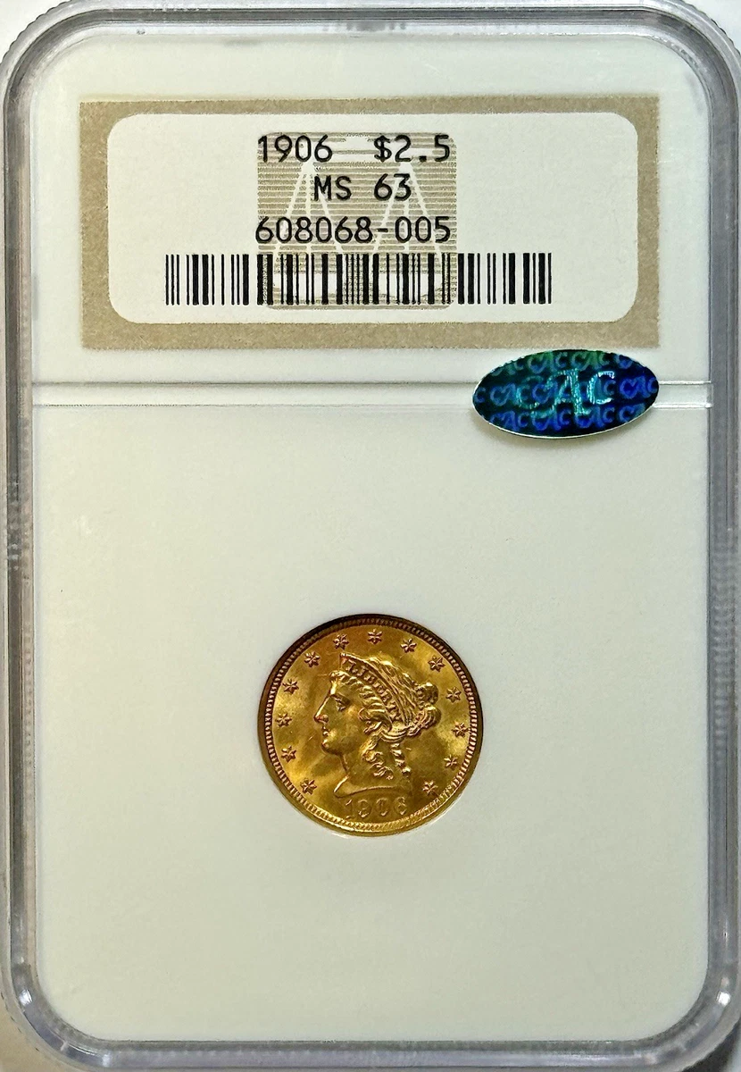 MS 63 Graded 1906 Year Quarter Eagle $2.50 US Gold Coins (Pre