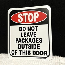 Stop Do Not Leave Packages Outside Of This Door Hard Sign
