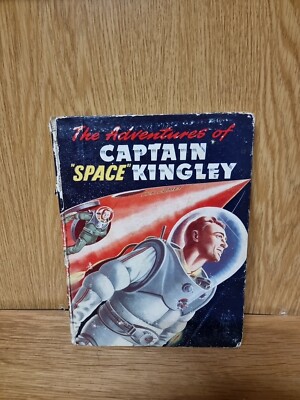 The Adventures of Captain ''Space'' Kingley Ray Sonin (1952 Hardback Annual)(*5)