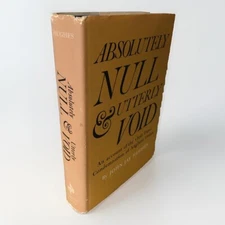 1st Ed. Absolutely Null And Utterly Void: The Papal Condemnation John Jay Hughes