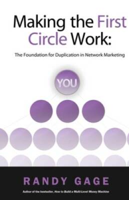 Making the First Circle Work - Paperback By Randy Gage - GOOD