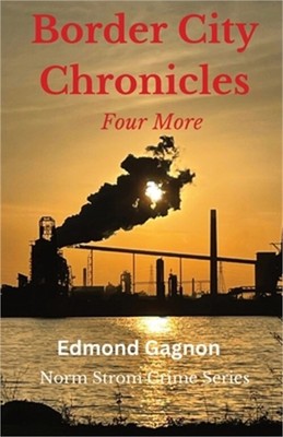 Border City Chronicles: Four More (Paperback or Softback)