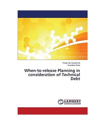 When-to-release Planning in consideration of Technical Debt, Trong Tan [Jason] H