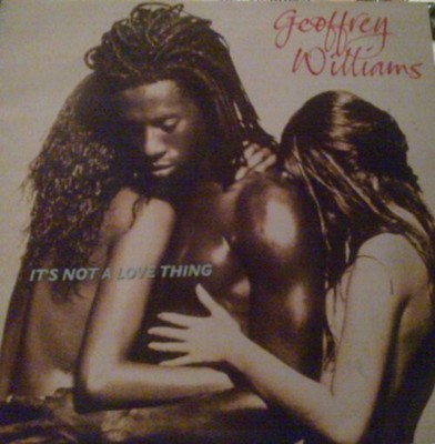 Geoffrey Williams - It's Not A Love Thing - New Vinyl Record 12 - A5870z