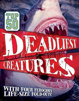 Top 50 Deadliest Creatures Camilla De La Bedoyere