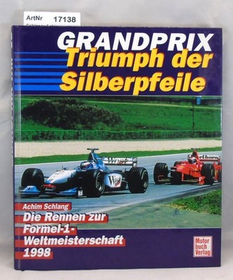Schlang, Achim: Garnd Prix '98. Triumpf der Silberpfeile