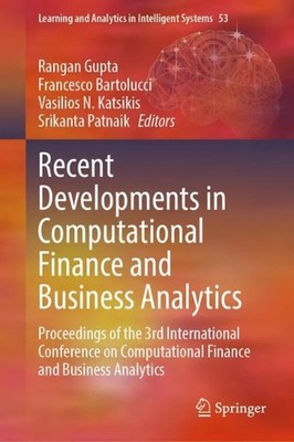 Recent Developments in Computational Finance and Business Analytics: Proceedings