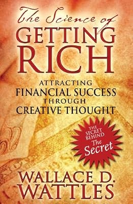 The Science of Getting Rich: Attracting Financial Success through Creative Thoug