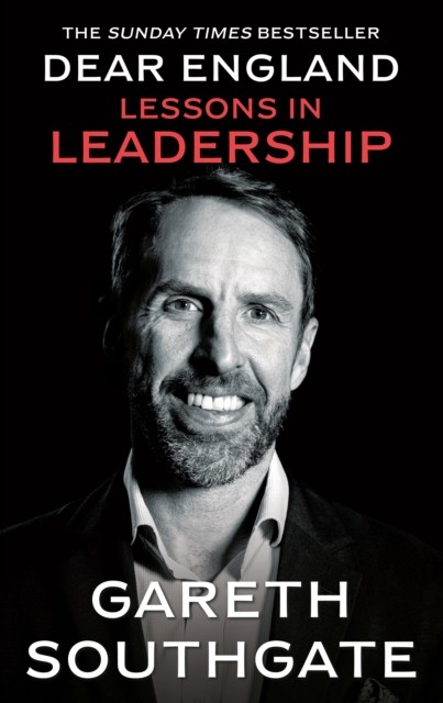 Dear England Lessons in Leadership by Gareth Southgate (Hardback Book)