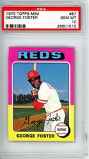 1975	Topps Mini	George	Foster	87	PSA 10	Reds	16278  Chipped Holder