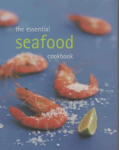 The Essential Seafood Cookbook - VERY GOOD
