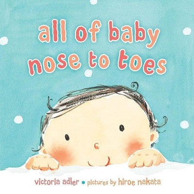 All of Baby, Nose to Toes by Victoria Adler (English) Board Book Book