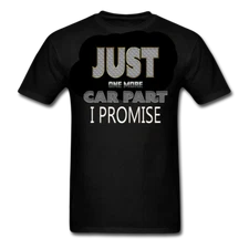 Just one more car part Car Guy Bling T-shirt, Mechanics, car guy, dad