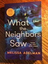 What The Neighbors Saw by Melissa Adelman  SC  ARC  Advance Copy NEW 6/23