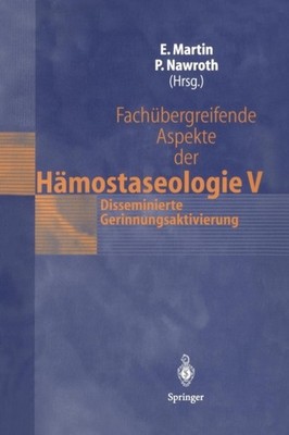 Fachübergreifende Aspekte der Hämostaseologie V: 7. by Eike Martin PAPERBACK