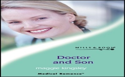 Doctor and Son (Mills & Boon Medical) by Kingsley, Maggie 0263834190