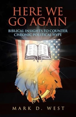 Here We Go Again Biblical Insights to Counter Chronic P -  NEW Mark D. West 2024