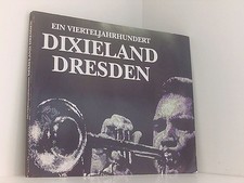 Ein Vierteljahrhundert Dixieland Dresden Doris Berg/Bernhard Liebscher: