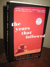 1st Edition The Years That Followed Catherine Dunne Advance Uncorrected Proof