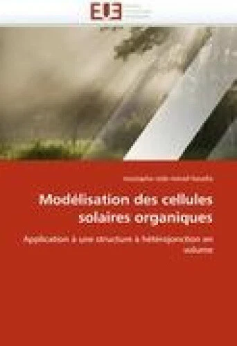 Modelisation Des Cellules Solaires Organiques = Moda(c)Lisation Des Cellules - Picture 2 of 2