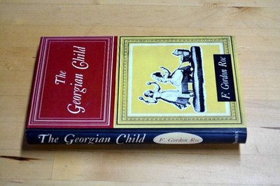 The Georgian child, Frederick Gordon Roe, Very Good Book