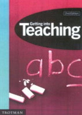 Getting into Teaching (Getting into Career Guides) By Suzanne S 
