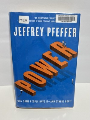 Power Why Some People Have It Hardcover by Jeffrey Pfeffer Leadership Behavior