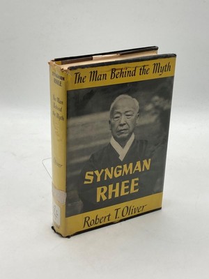 Syngman Rhee,: The man behind the myth
