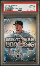 2025 Bowman Greatness Loading #GL15 Kyle Teel PSA 10